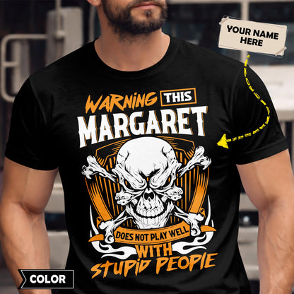 MARGARET - TC01TS003 - Warning This MARGARET Does Not Play Well With Stupid People - Personalized Shirt, Premium Gift for Anniversary