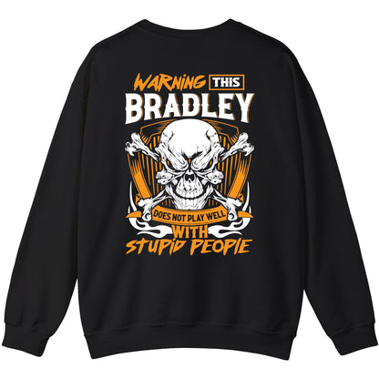 BRADLEY - TC01TS003 - Warning This BRADLEY Does Not Play Well With Stupid People - Personalized Shirt, Premium Gift for Anniversary