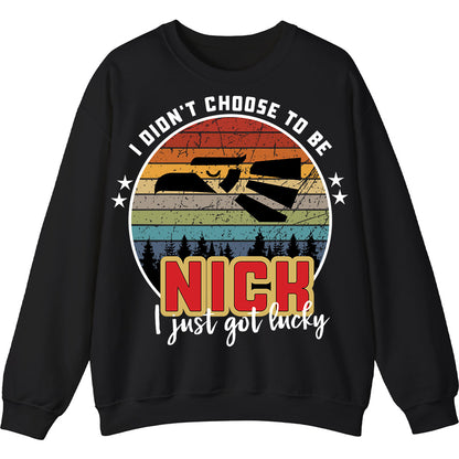 NICK - I Didnt Choose To Be, I Just Got Lucky