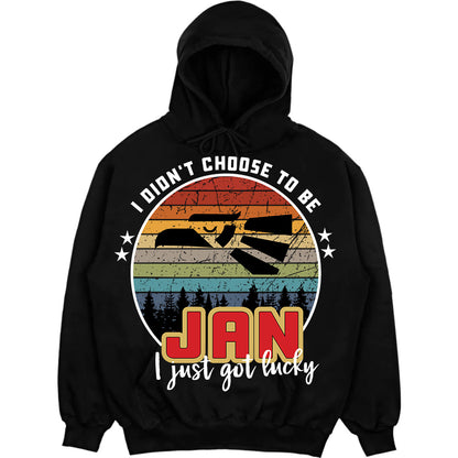 JAN - I Didnt Choose To Be, I Just Got Lucky