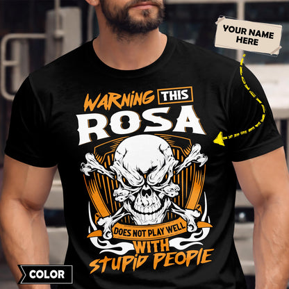 ROSA - TC01TS003 - Warning This ROSA Does Not Play Well With Stupid People - Personalized Shirt, Premium Gift for Anniversary