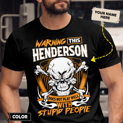 HENDERSON - TC01TS003 - Warning This HENDERSON Does Not Play Well With Stupid People - Personalized Shirt, Premium Gift for Anniversary