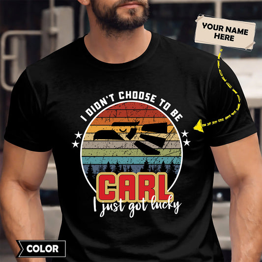 CARL - I Didnt Choose To Be, I Just Got Lucky