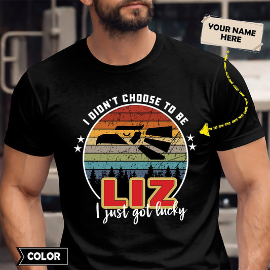 LIZ - I Didnt Choose To Be, I Just Got Lucky